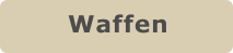 Waffen